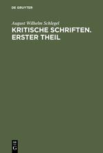 Vorderes Coverbild August Wilhelm von Schlegel: Kritische Schriften. Teil 1