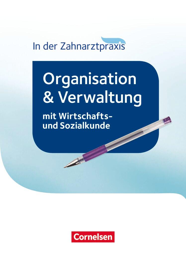 Vorderes Coverbild Zahnmedizinische Fachangestellte - Organisation und Verwaltung in der Zahnarztpraxis (mit Wirtschafts- und Sozialkunde). Schülerbuch