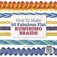 Vorderes Coverbild How to Make 50 Fabulous Flat Kumihimo Braids