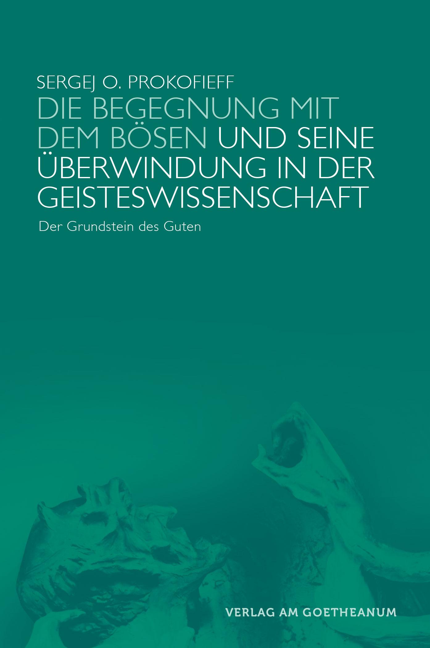 Vorderes Coverbild Die Begegnung mit dem Bösen und seine Überwindung in der Geisteswissenschaft