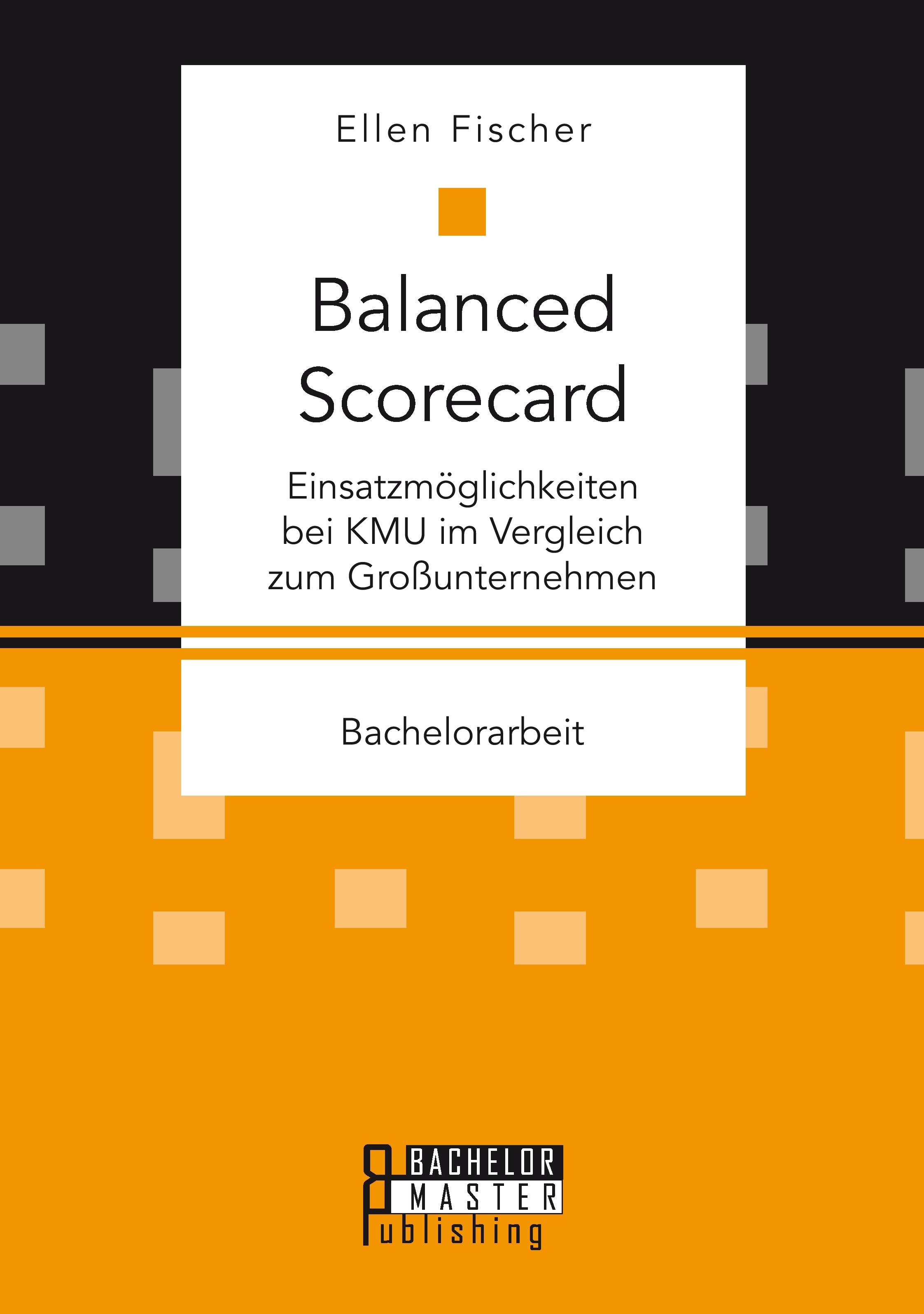 Vorderes Coverbild Balanced Scorecard: Einsatzmöglichkeiten bei KMU im Vergleich zum Großunternehmen