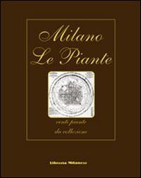 Vorderes Coverbild Milano. Le piante. Venti piante da collezione. Ediz. italiana, inglese, francese e tedesca