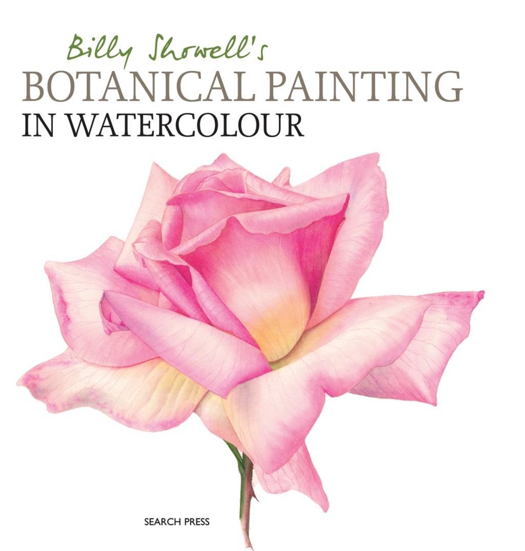 Vorderes Coverbild Billy Showell's Botanical Painting in Watercolour