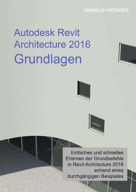 Vorderes Coverbild Autodesk Revit Architecture 2016 Grundlagen
