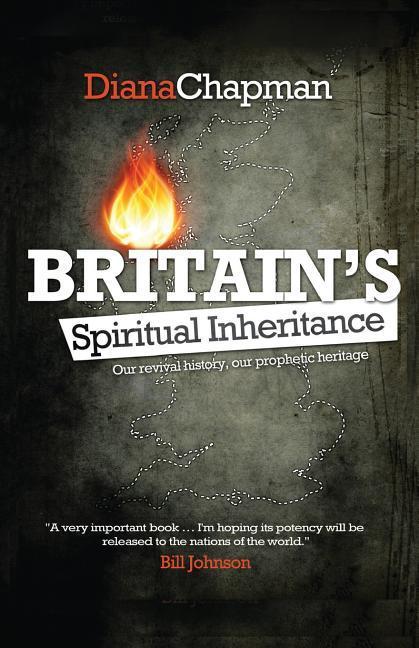 Vorderes Coverbild Britain's Spiritual Inheritance: Our revival history, our prophetic heritage
