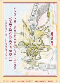 Vorderes Coverbild L' isola serenissima. Itinerari, racconti e presenze di Venezia