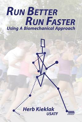 Vorderes Coverbild Run Better, Run Faster: Using a Biomechanical Approach