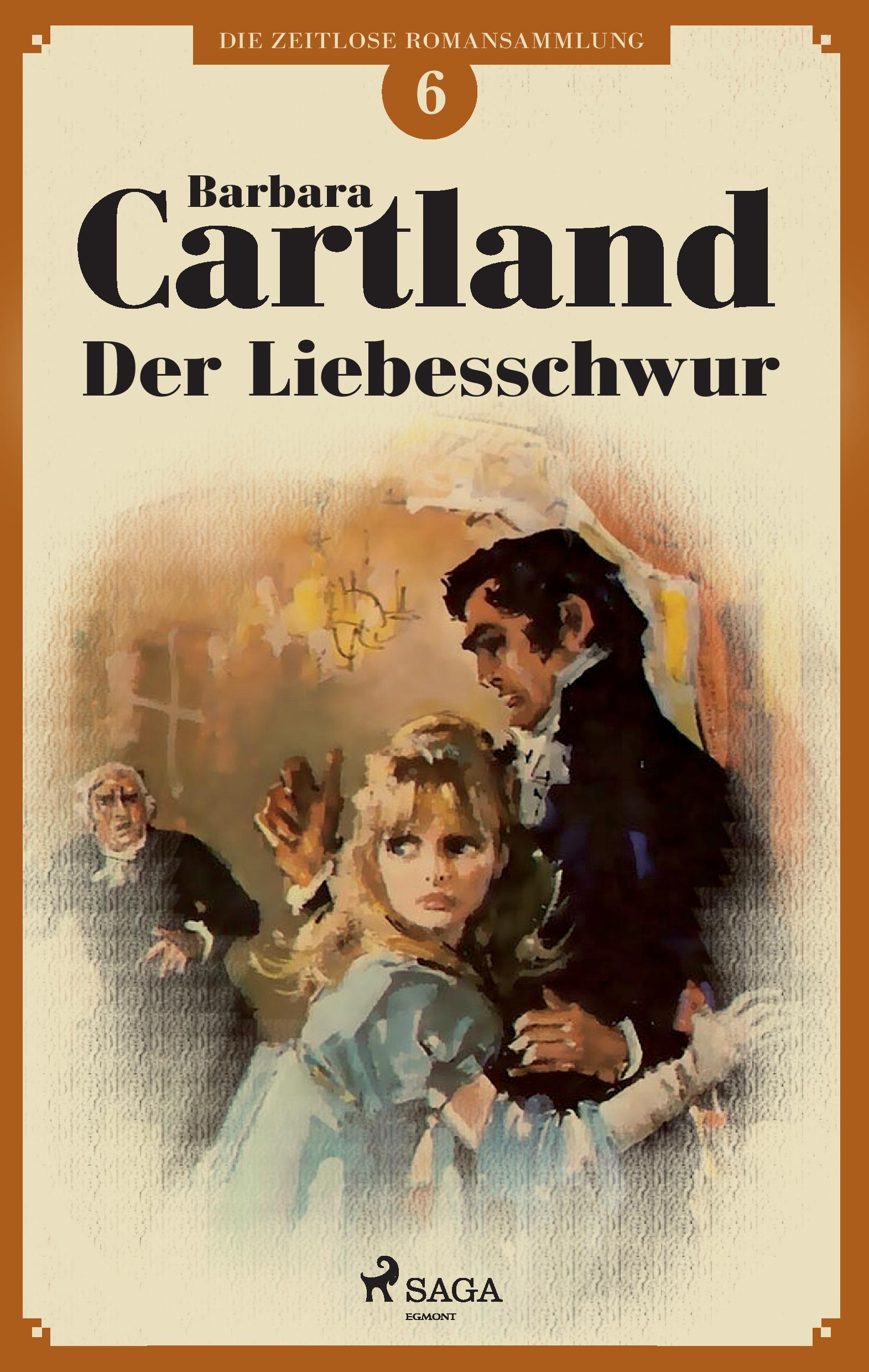Vorderes Coverbild Der Liebesschwur (Die zeitlose Romansammlung von Barbara Cartland 6)