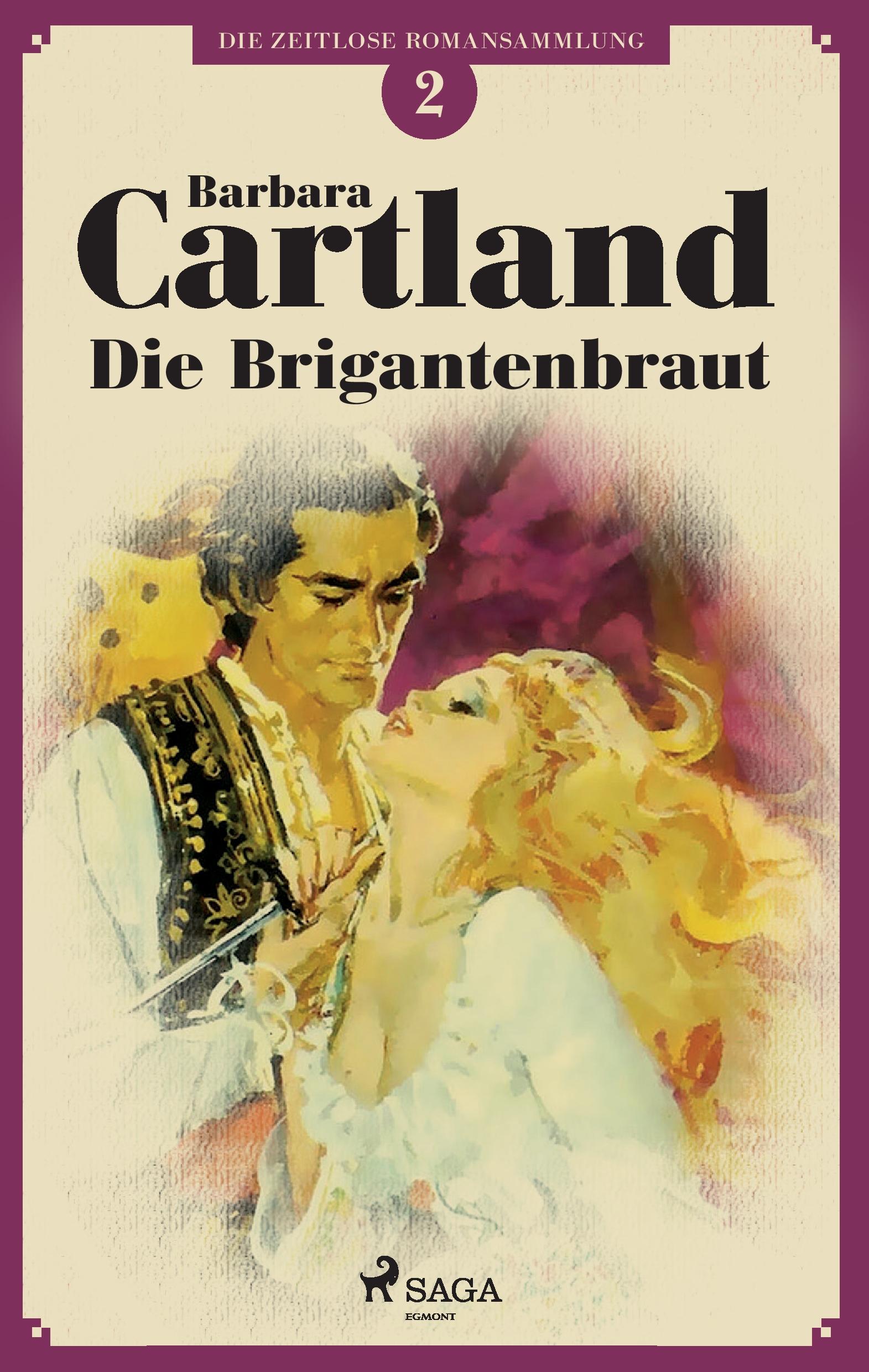 Vorderes Coverbild Die Brigantenbraut (Die zeitlose Romansammlung von Barbara Cartland 2)