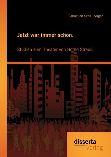 Vorderes Coverbild Jetzt war immer schon. Studien zum Theater von Botho Strauß