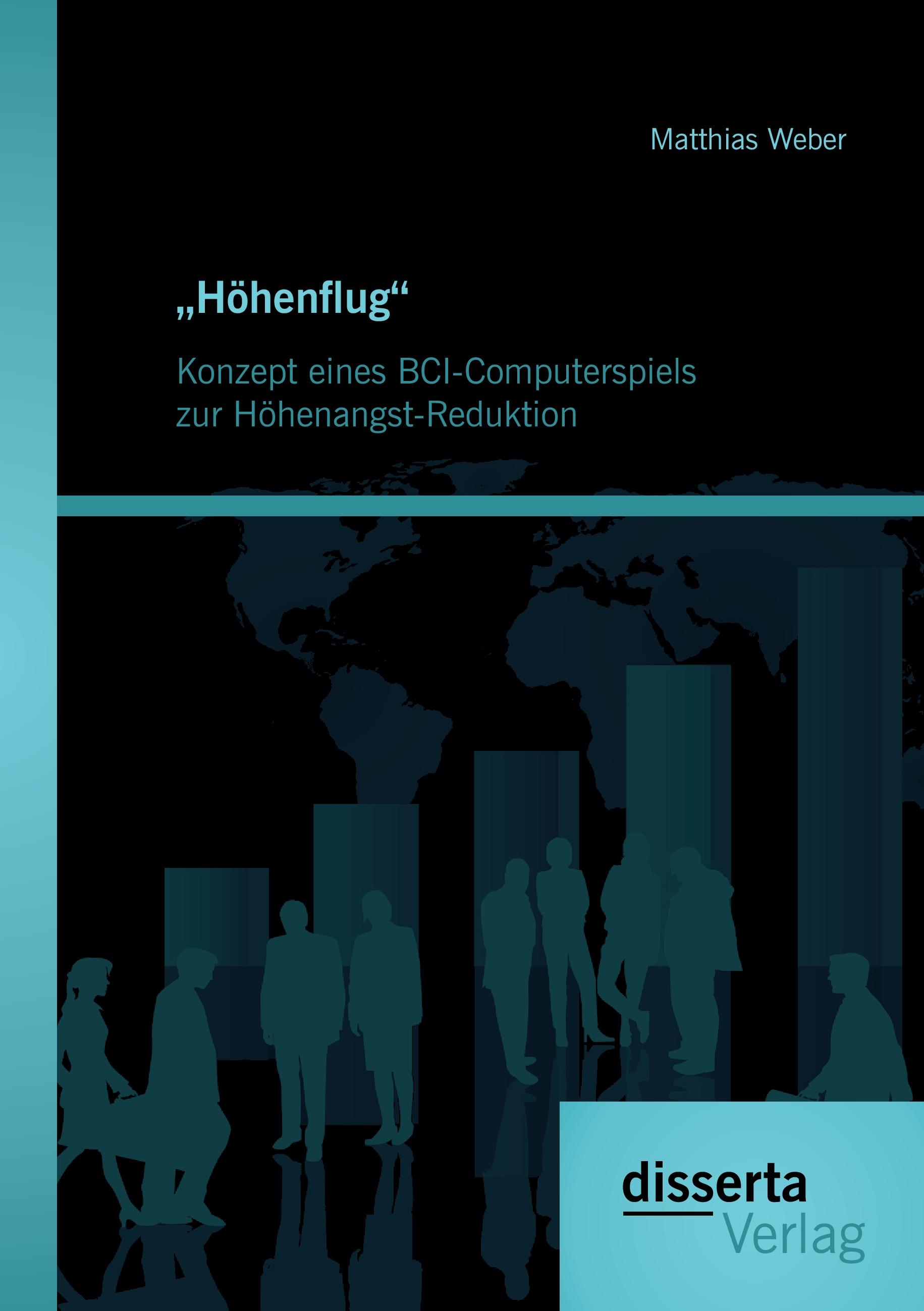 Vorderes Coverbild "Höhenflug". Konzept eines BCI-Computerspiels zur Höhenangst-Reduktion