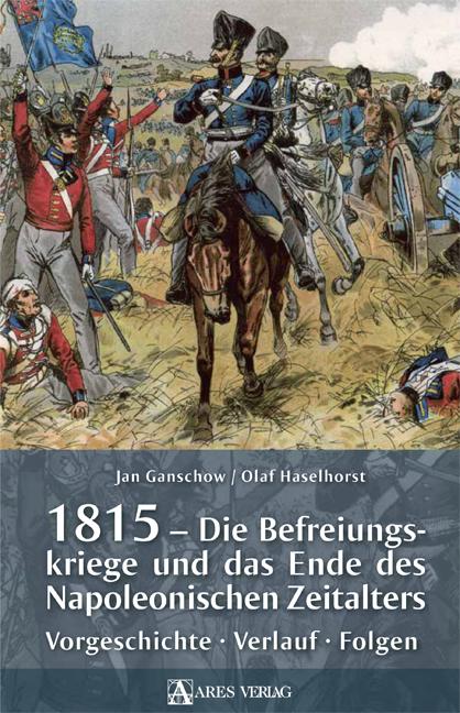 Vorderes Coverbild 1815 - Die Befreiungskriege und das Ende des Napoleonischen Zeitalters