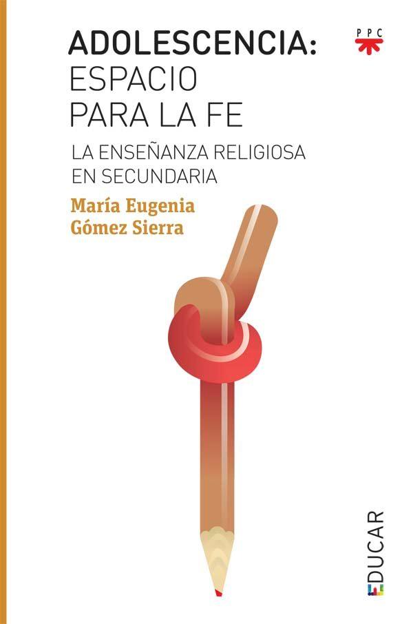 Vorderes Coverbild Adolescencia, espacio para la fe : la enseñanza religiosa en Secundaria