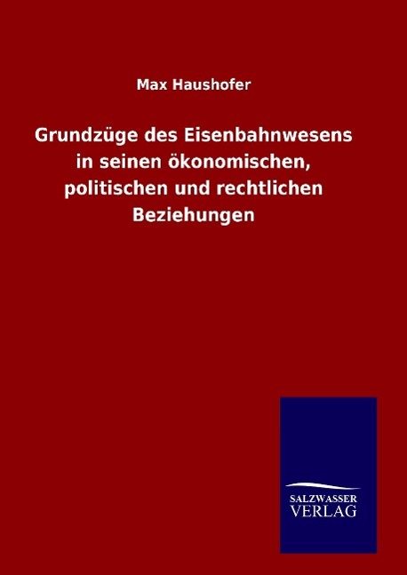 Vorderes Coverbild Grundzüge des Eisenbahnwesens in seinen ökonomischen, politischen und rechtlichen Beziehungen