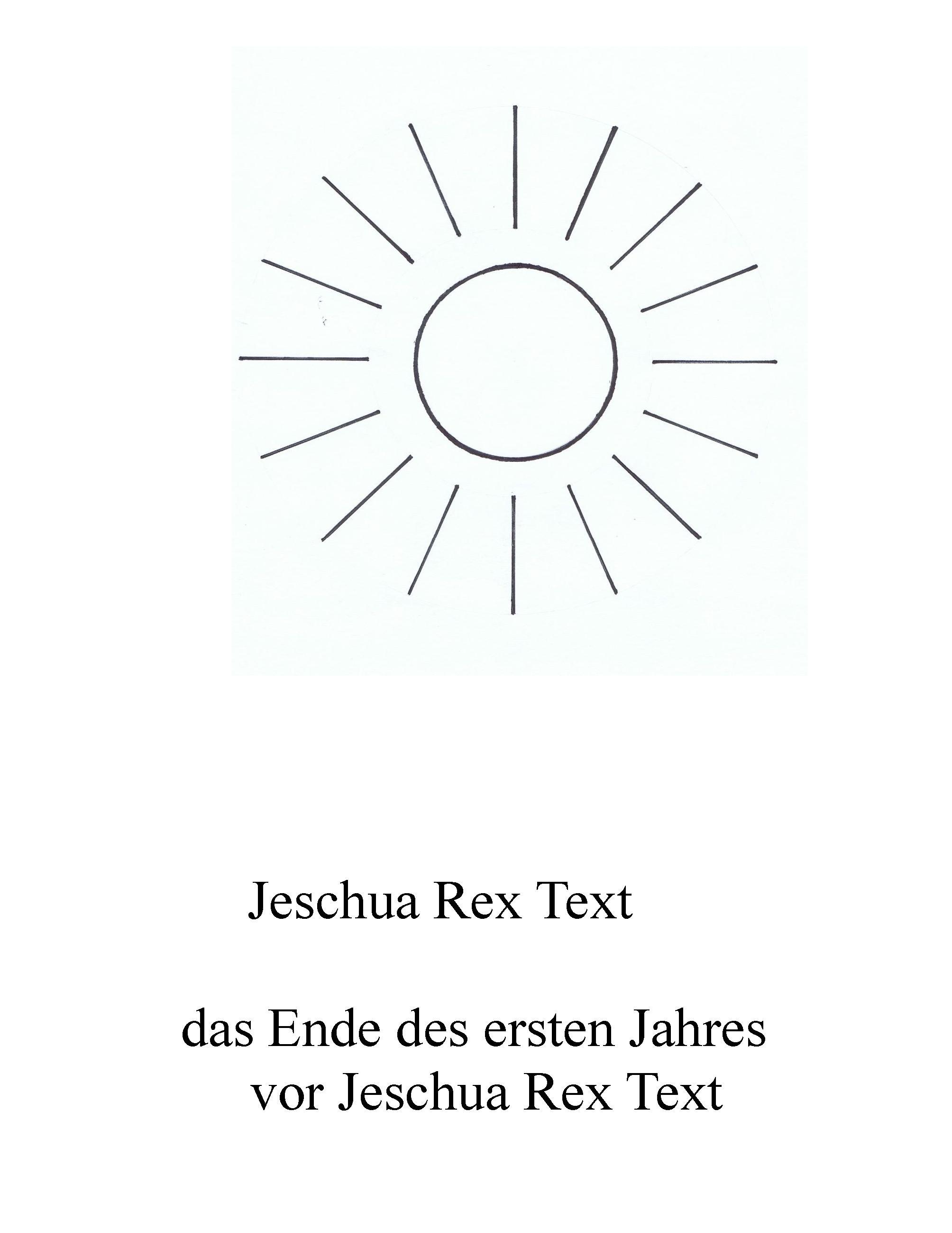 Vorderes Coverbild Das Ende des ersten Jahres vor Jeschua Rex Text