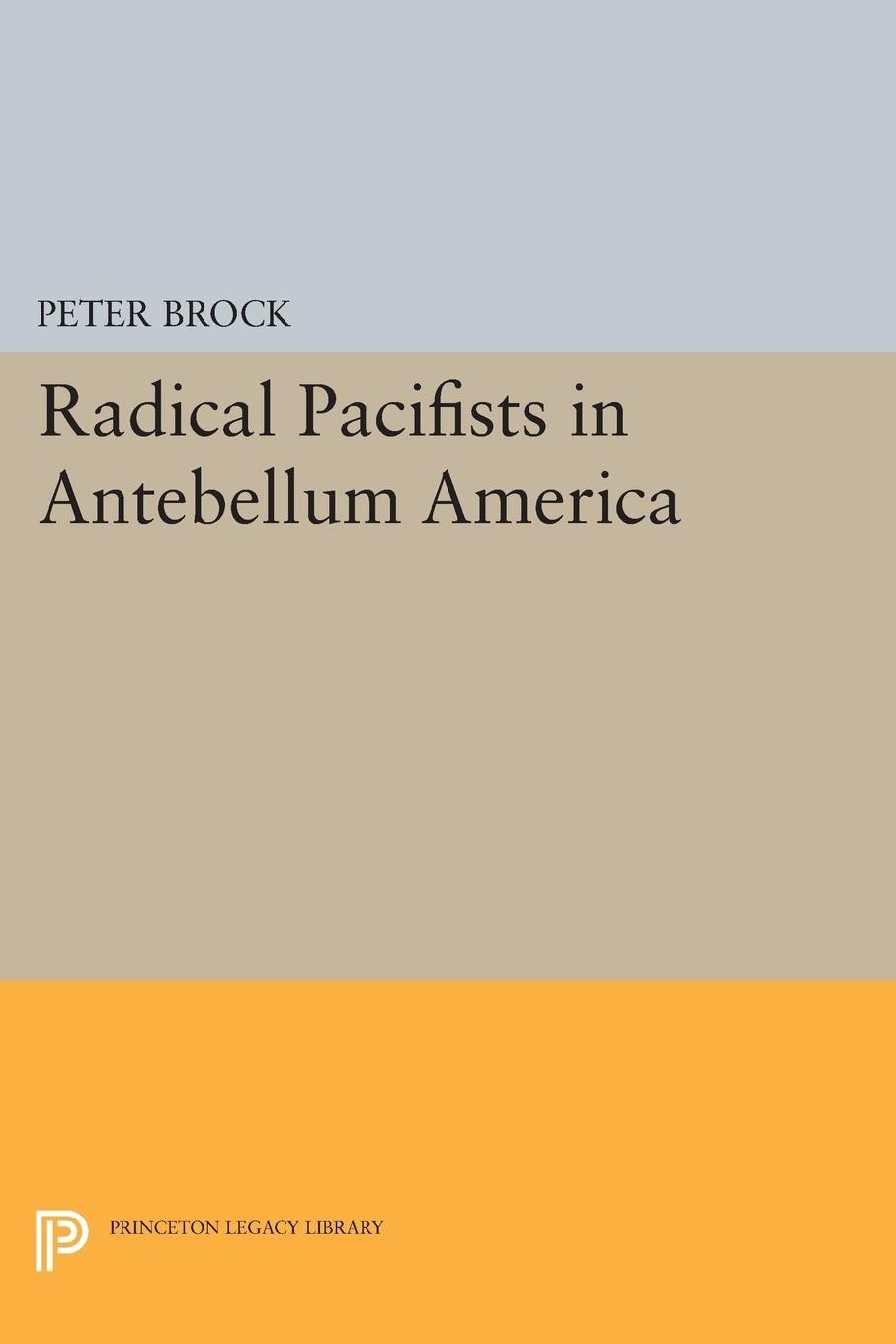 Vorderes Coverbild Radical Pacifists in Antebellum America