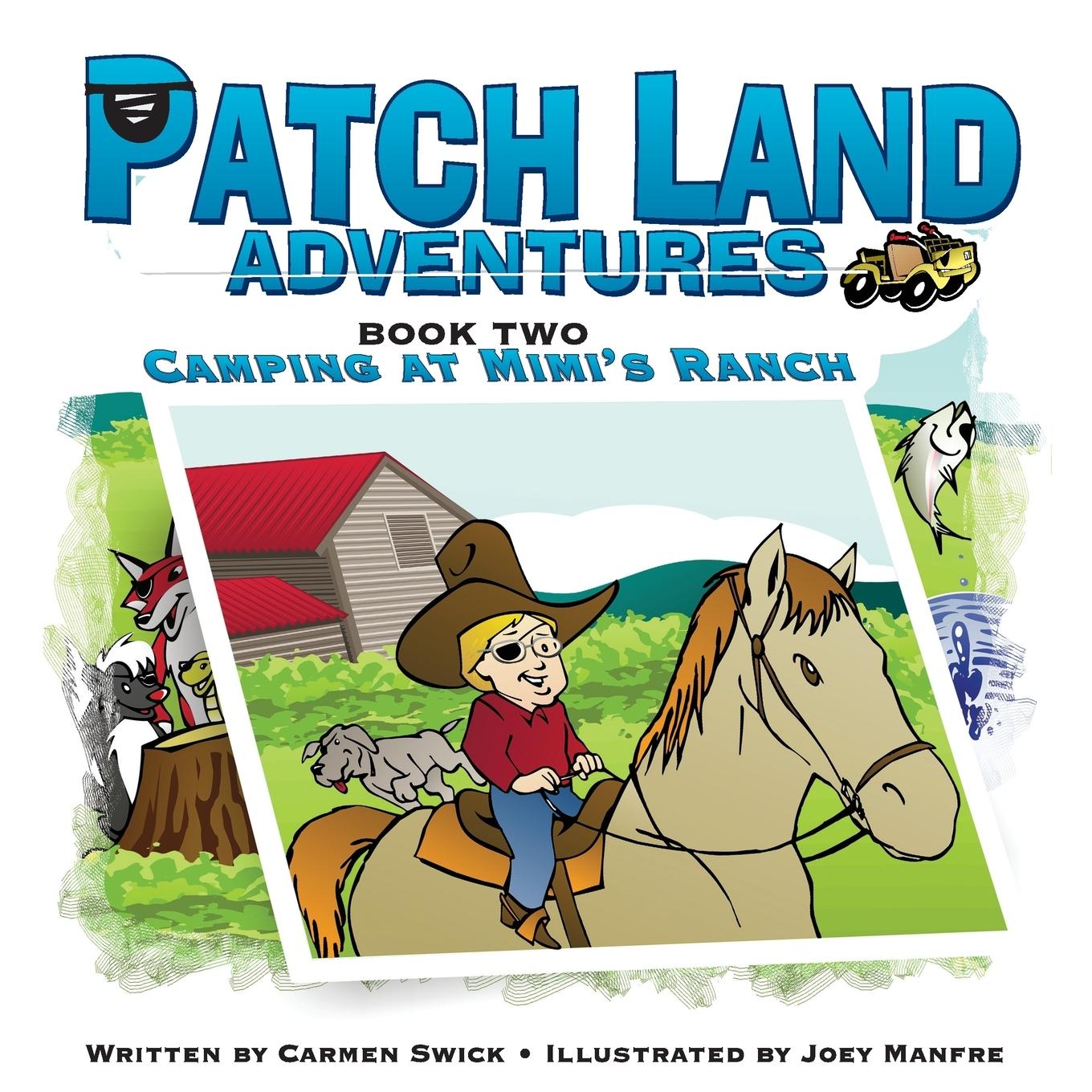 Vorderes Coverbild Patch Land Adventures Book two "Camping at Mimi's Ranch"