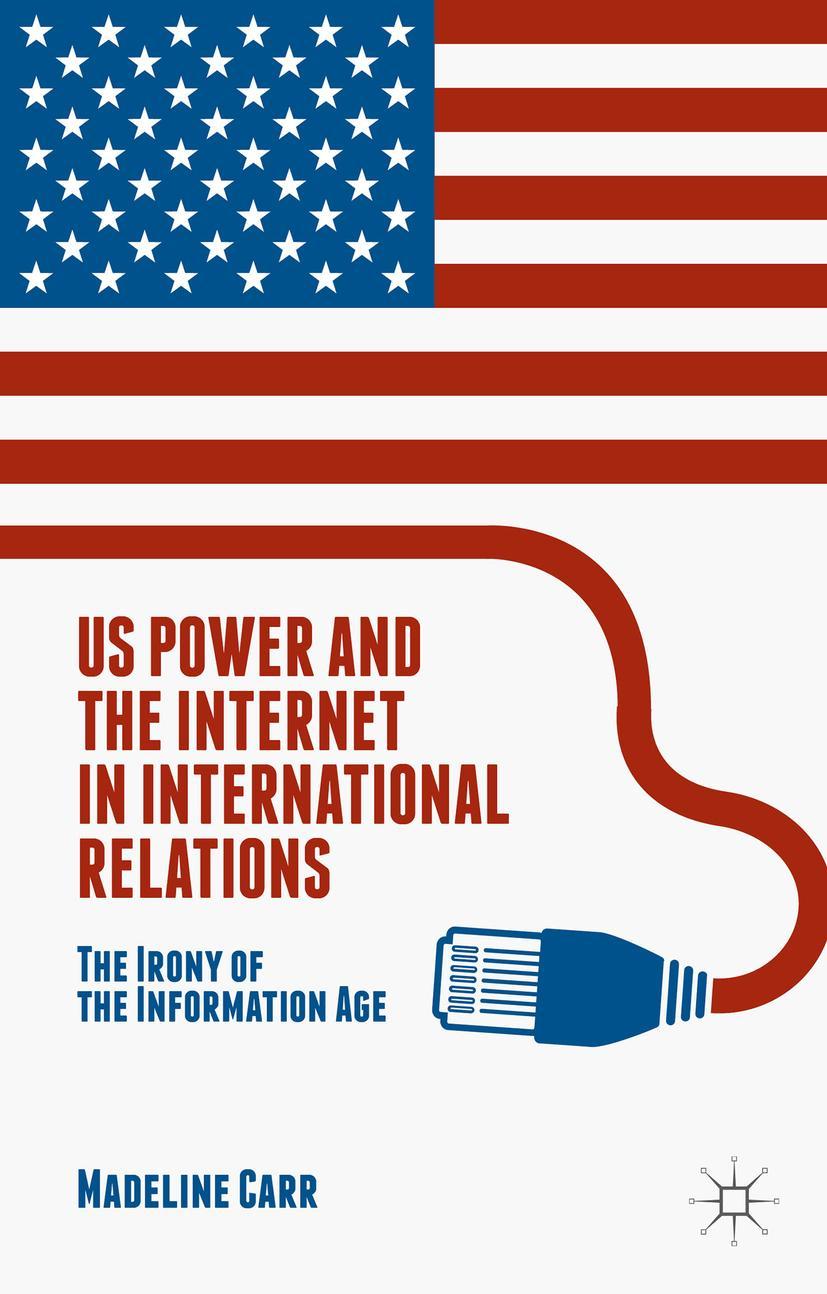 Vorderes Coverbild US Power and the Internet in International Relations