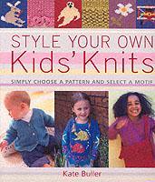 Vorderes Coverbild Style Your Own Kid's Knits