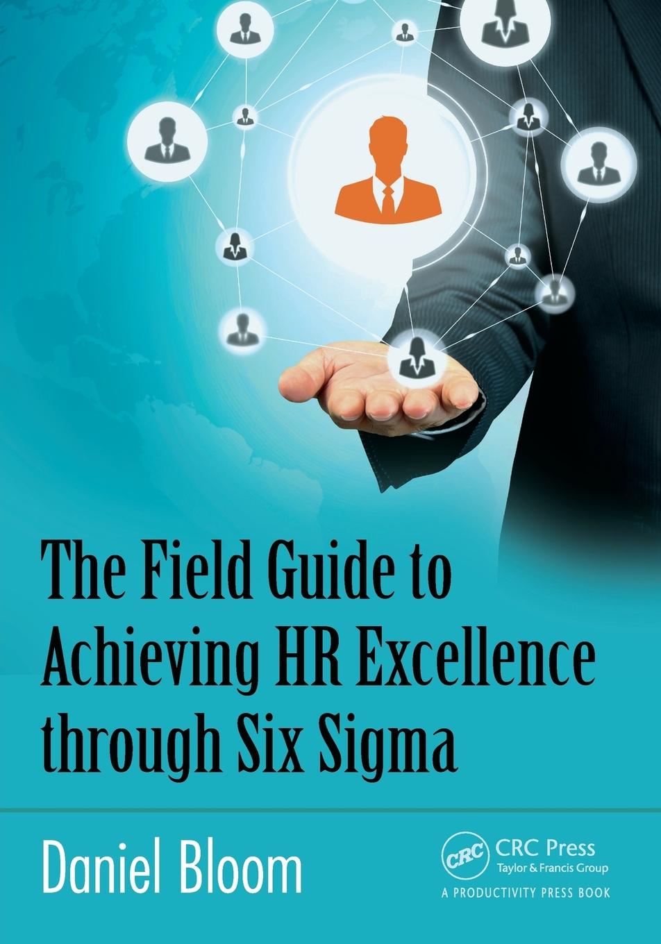 Vorderes Coverbild The Field Guide to Achieving HR Excellence through Six Sigma