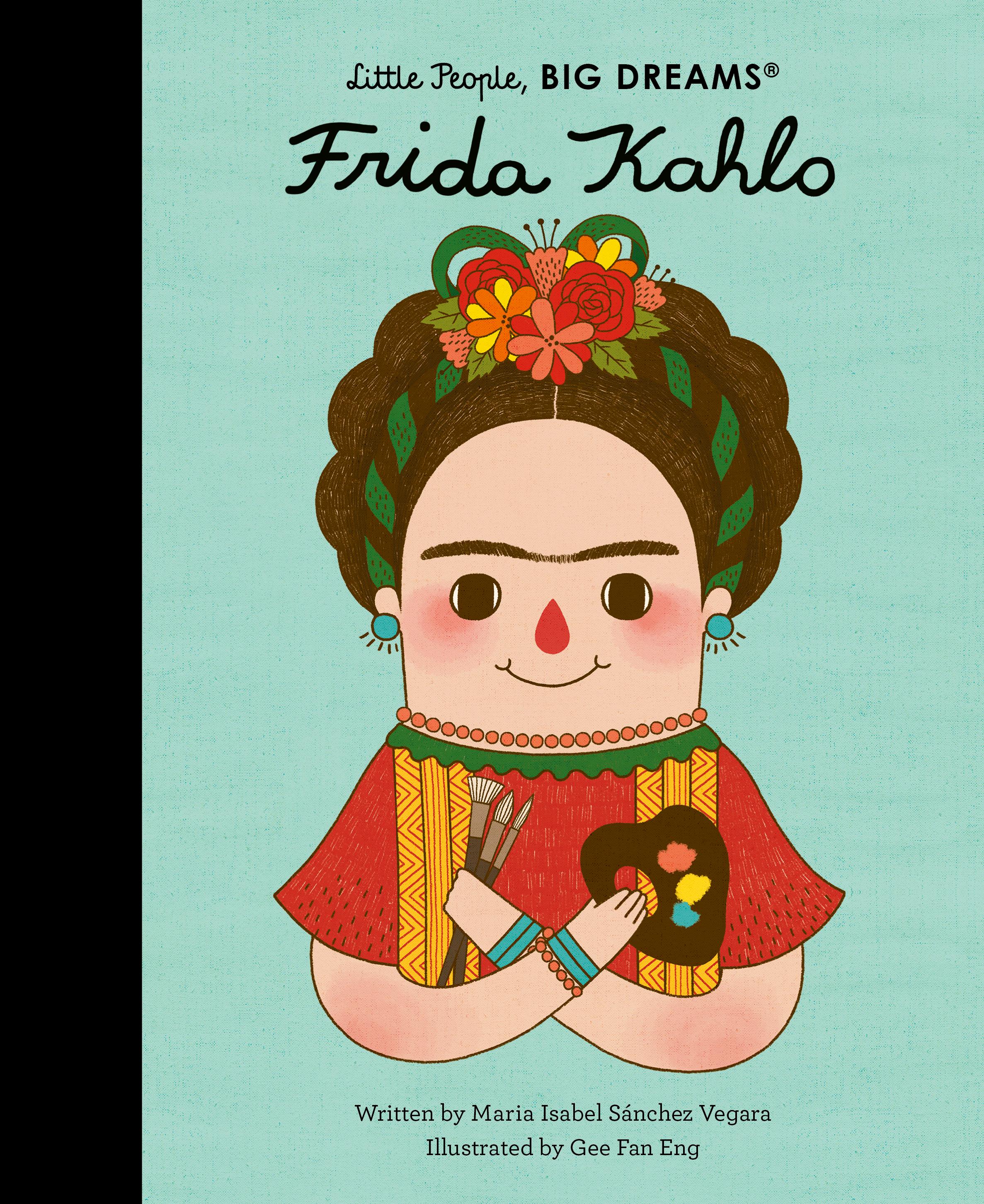 Vorderes Coverbild Little People, Big Dreams: Frida Kahlo