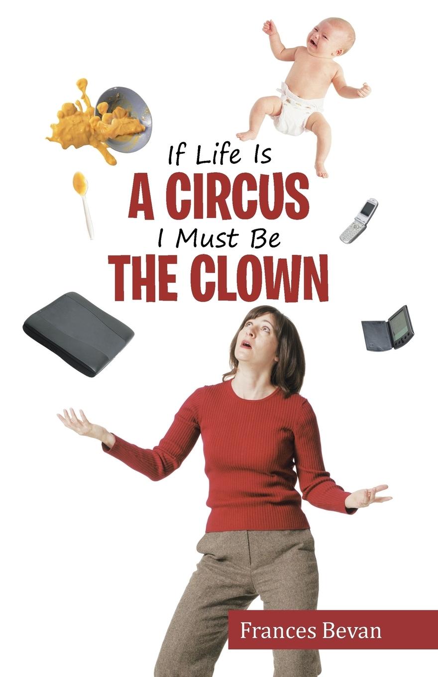 Vorderes Coverbild If Life Is A Circus I Must Be The Clown