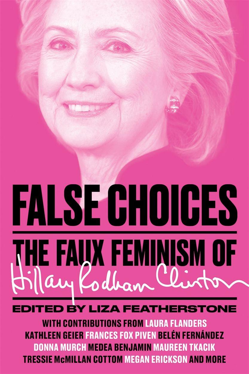 Vorderes Coverbild False Choices: The Faux Feminism of Hillary Rodham Clinton