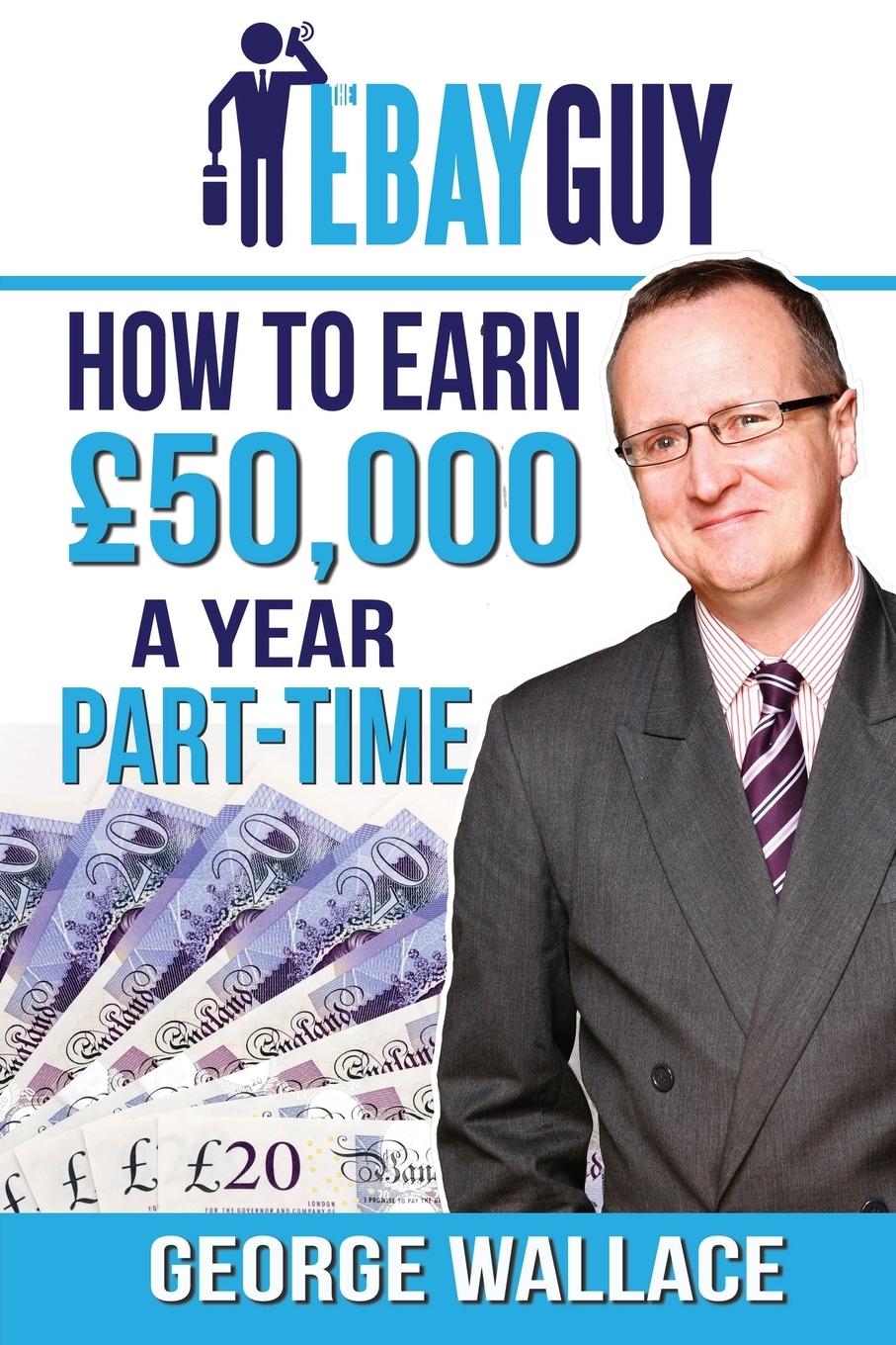Vorderes Coverbild How to earn £50,000 a year part-time