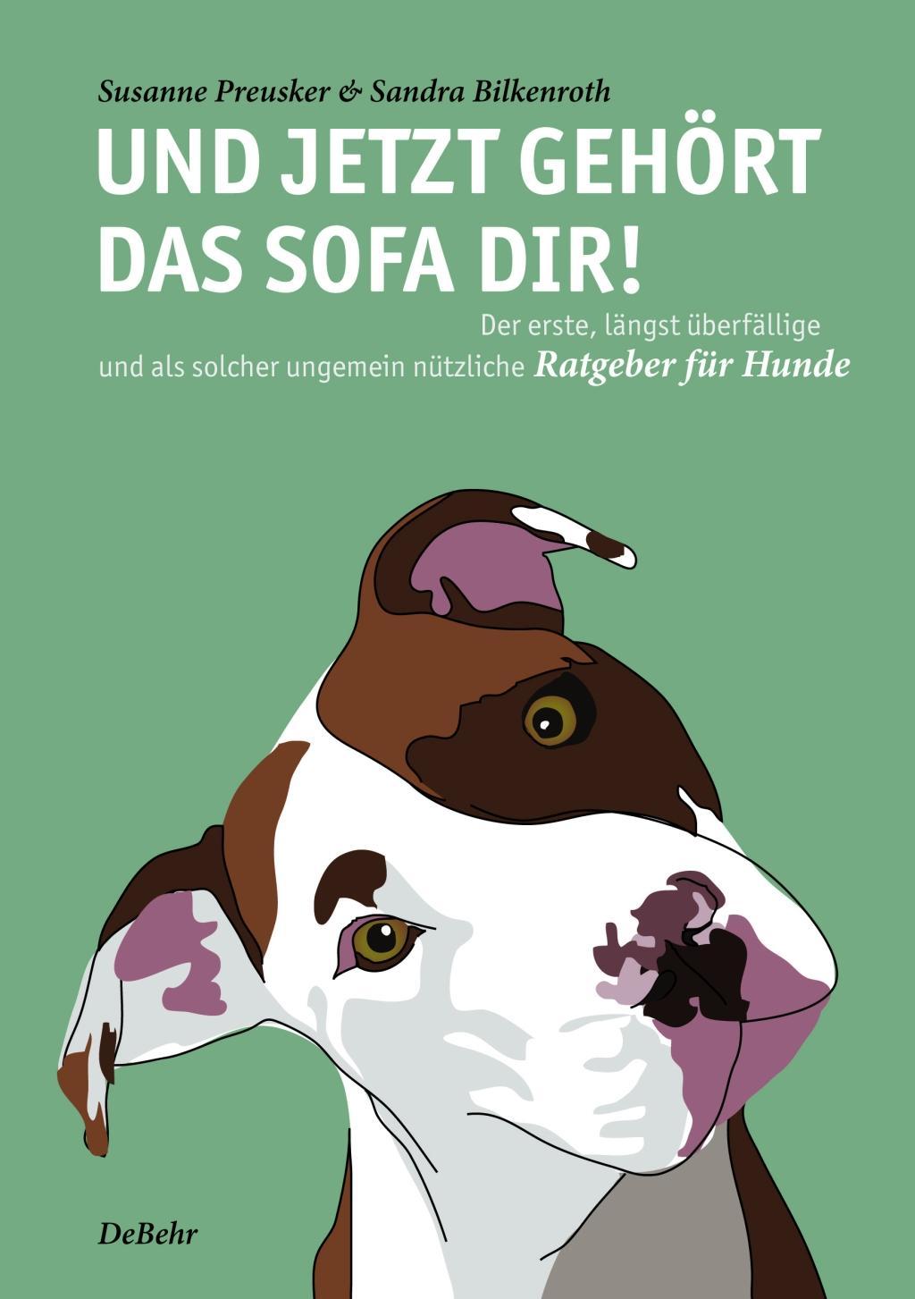 Vorderes Coverbild Und jetzt gehört das Sofa dir! - Der erste, längst überfällige und als solcher ungemein nützliche Ratgeber für Hunde
