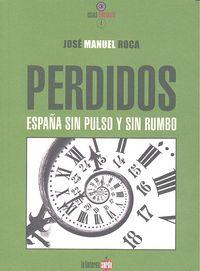 Vorderes Coverbild Perdidos : España sin pulso y sin rumbo