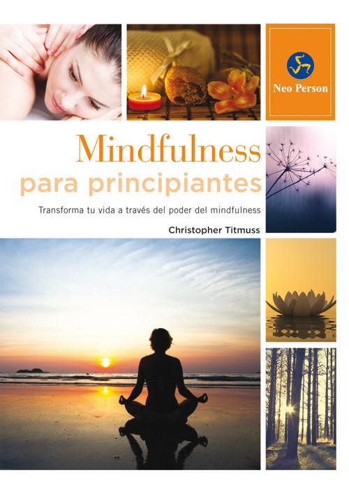 Vorderes Coverbild Mindfulness para principiantes : transforma tu vida a través del poder del mindfulness