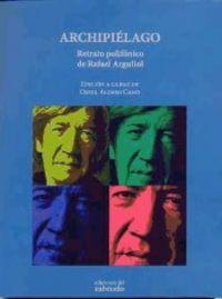 Vorderes Coverbild Archipiélago : retrato polifónico de Rafael Argullol