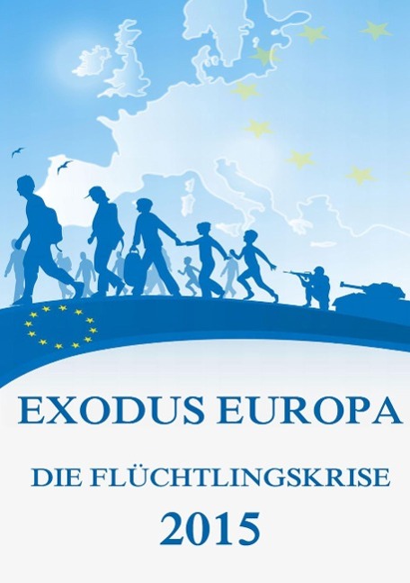 Vorderes Coverbild Exodus Europa - Die Flüchtlingskrise 2015