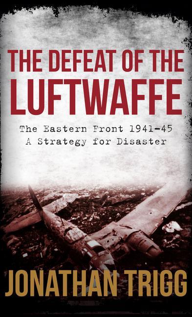 Vorderes Coverbild The Defeat of the Luftwaffe