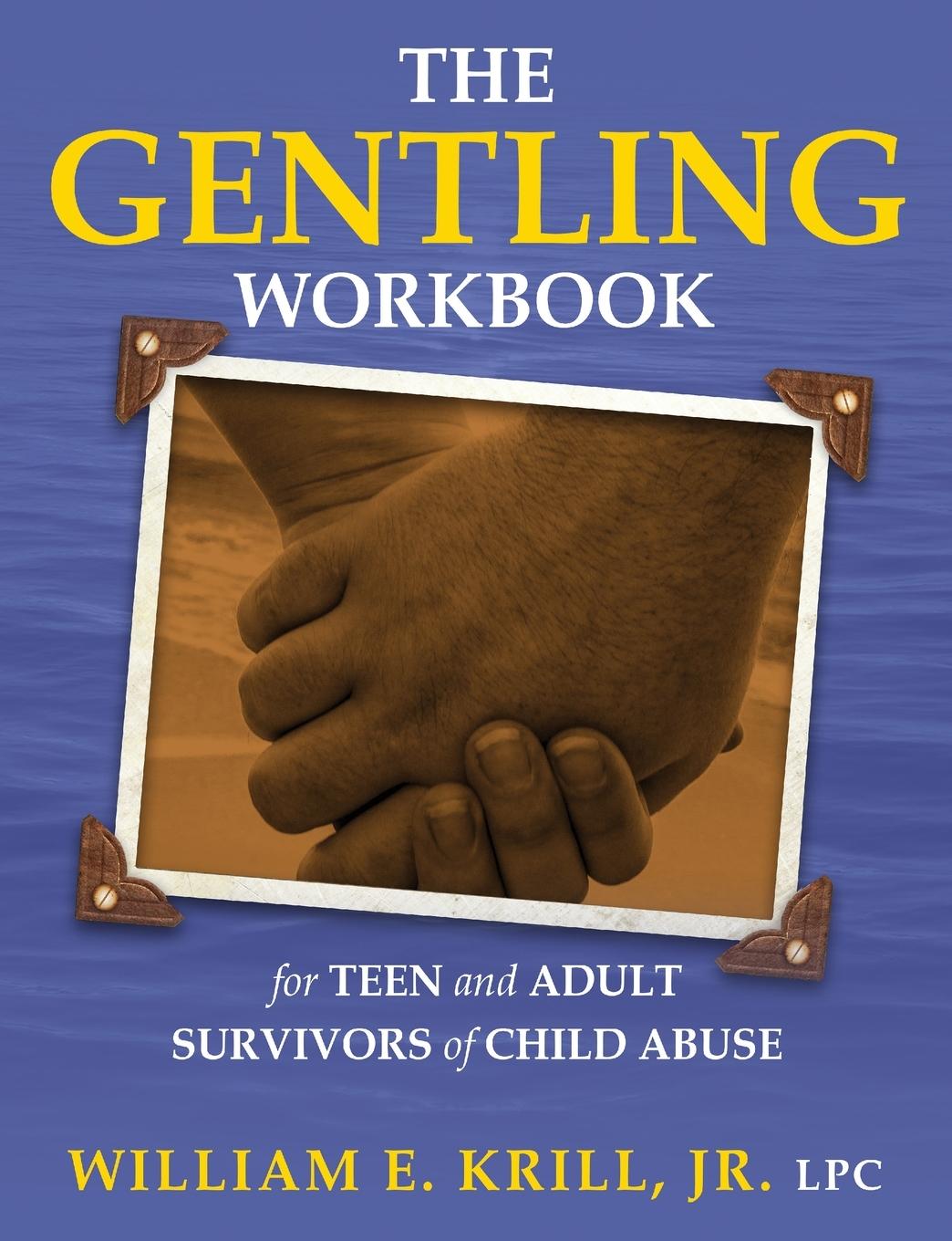 Vorderes Coverbild The Gentling Workbook for Teen and Adult Survivors of Child Abuse