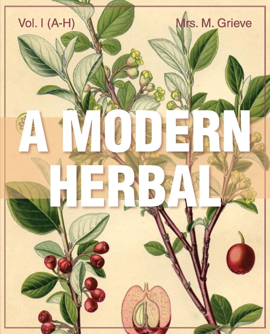 Vorderes Coverbild A Modern Herbal (Volume 1, A-H)