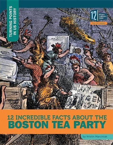 Vorderes Coverbild 12 Incredible Facts about the Boston Tea Party