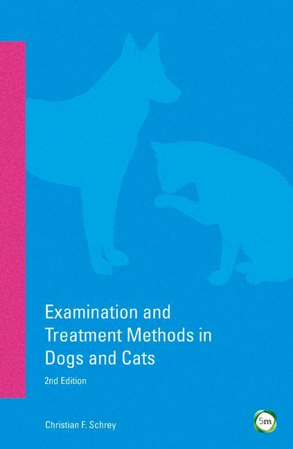 Vorderes Coverbild Examination and Treatment Methods in Dogs and Cats