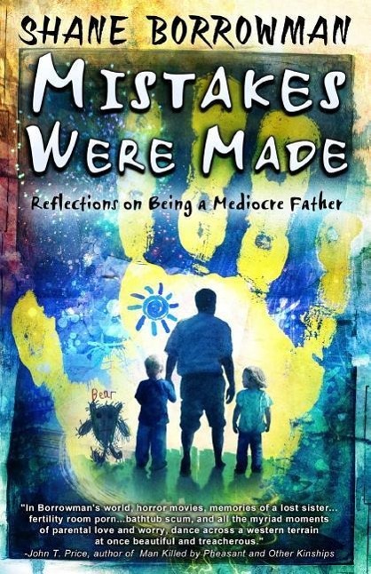 Vorderes Coverbild Mistakes Were Made: Reflections on Being a Mediocre Father