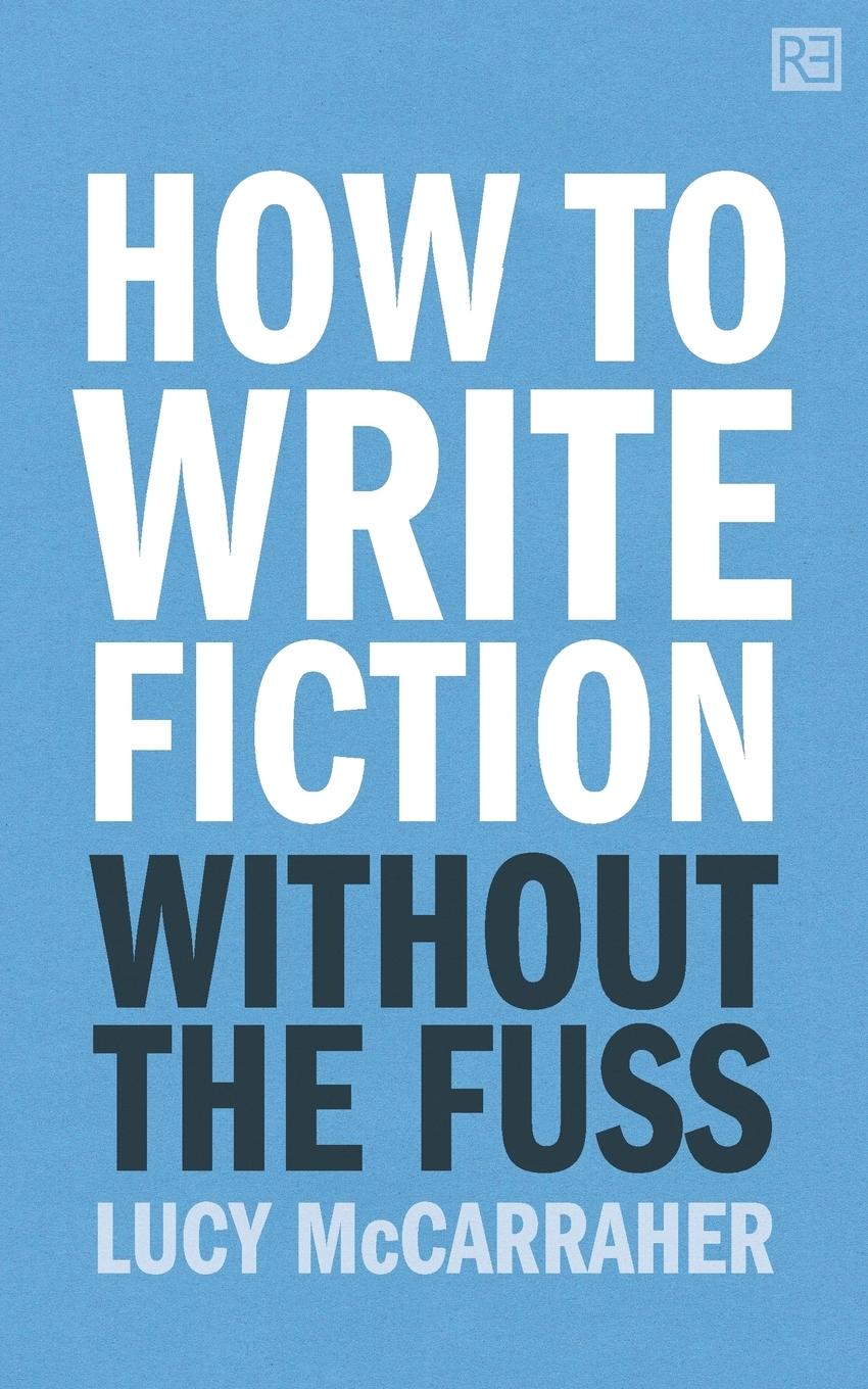 Vorderes Coverbild How to Write Fiction Without the Fuss