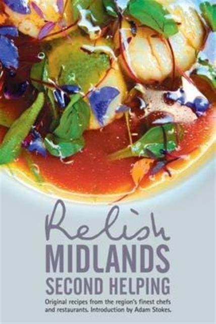Vorderes Coverbild Relish Midlands - Second Helping: Original Recipes from the Region's Finest Chefs and Restaurants