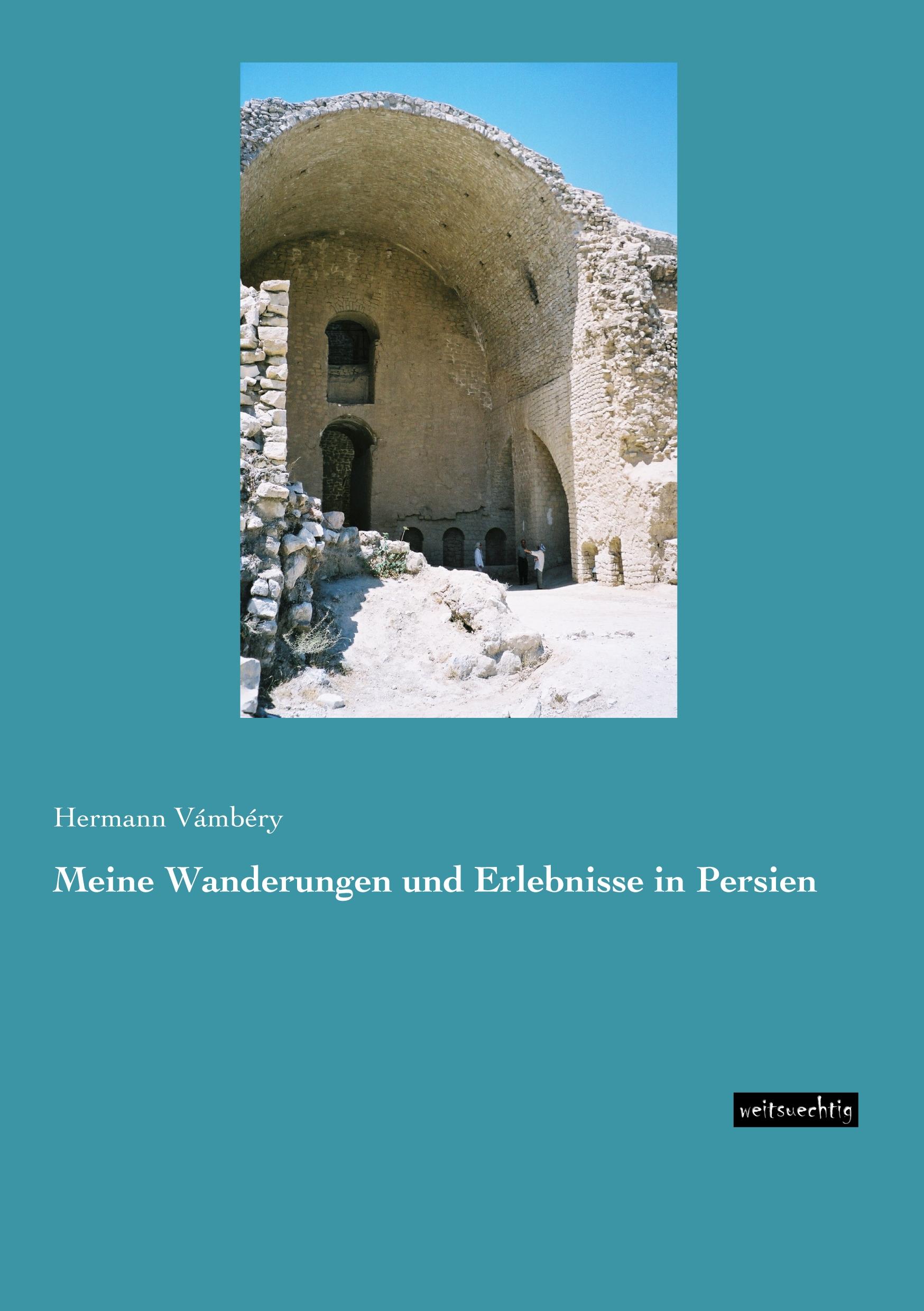 Vorderes Coverbild Meine Wanderungen und Erlebnisse in Persien