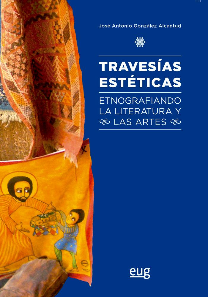Vorderes Coverbild Travesías estéticas : etnografiando la literatura y las artes