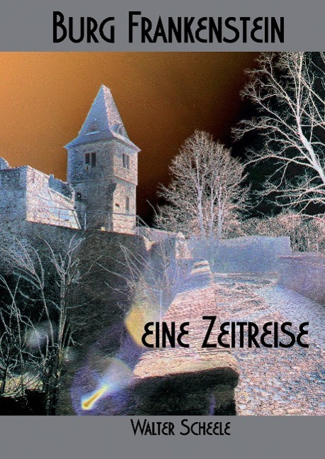 Vorderes Coverbild Burg Frankenstein - eine Zeitreise