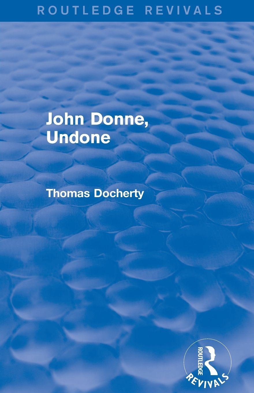Vorderes Coverbild John Donne, Undone (Routledge Revivals)