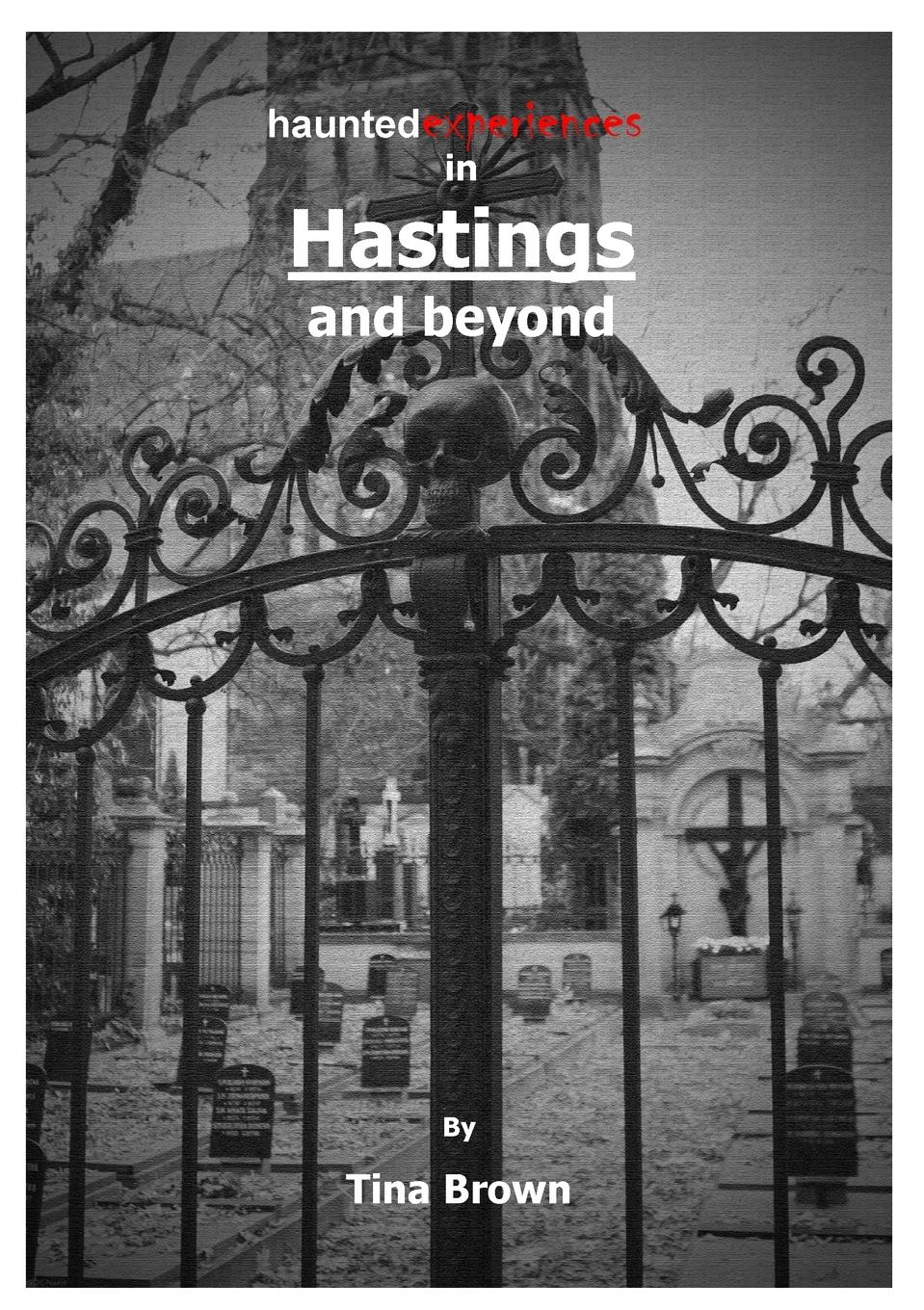 Vorderes Coverbild Haunted Experiences in Hastings and Beyond