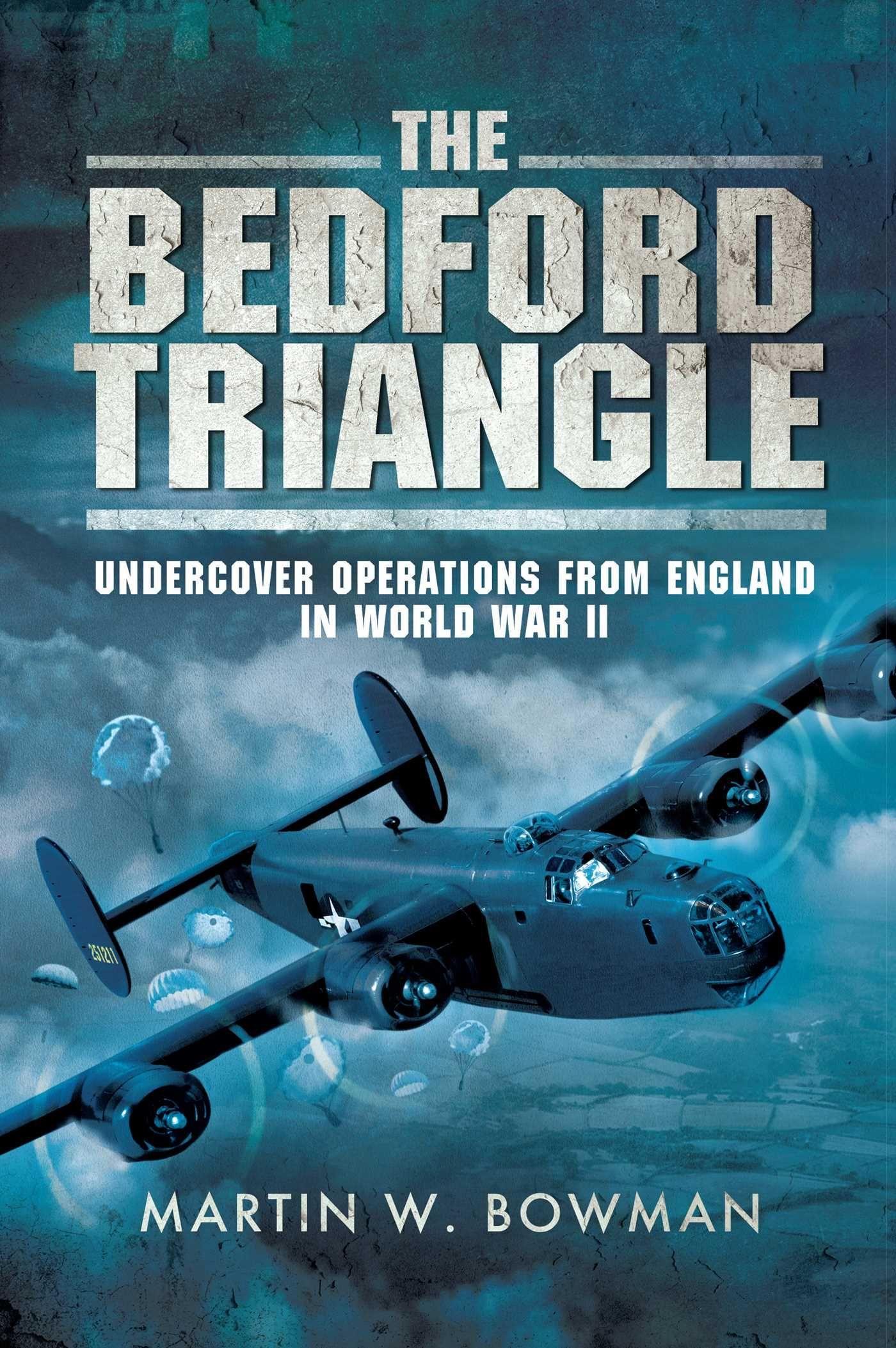 Vorderes Coverbild The Bedford Triangle: Undercover Operations from England in World War II