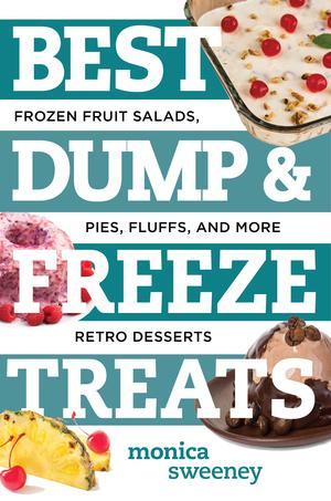 Vorderes Coverbild Best Dump and Freeze Treats: Frozen Fruit Salads, Pies, Fluffs, and More Retro Desserts