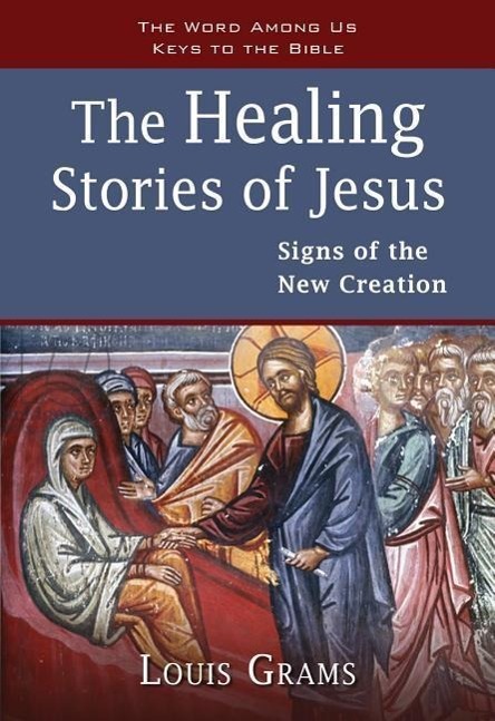 Vorderes Coverbild The Healing Stories of Jesus: Signs of the New Creation