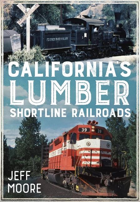 Vorderes Coverbild California's Lumber Shortline Railroads